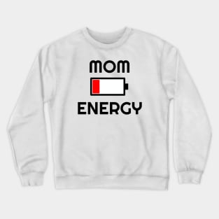 Mom Energy Low Crewneck Sweatshirt